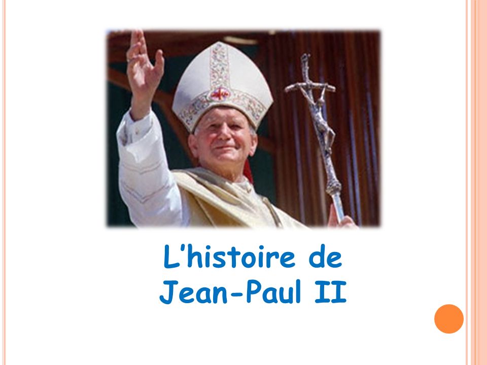 L’histoire de Jean-Paul II