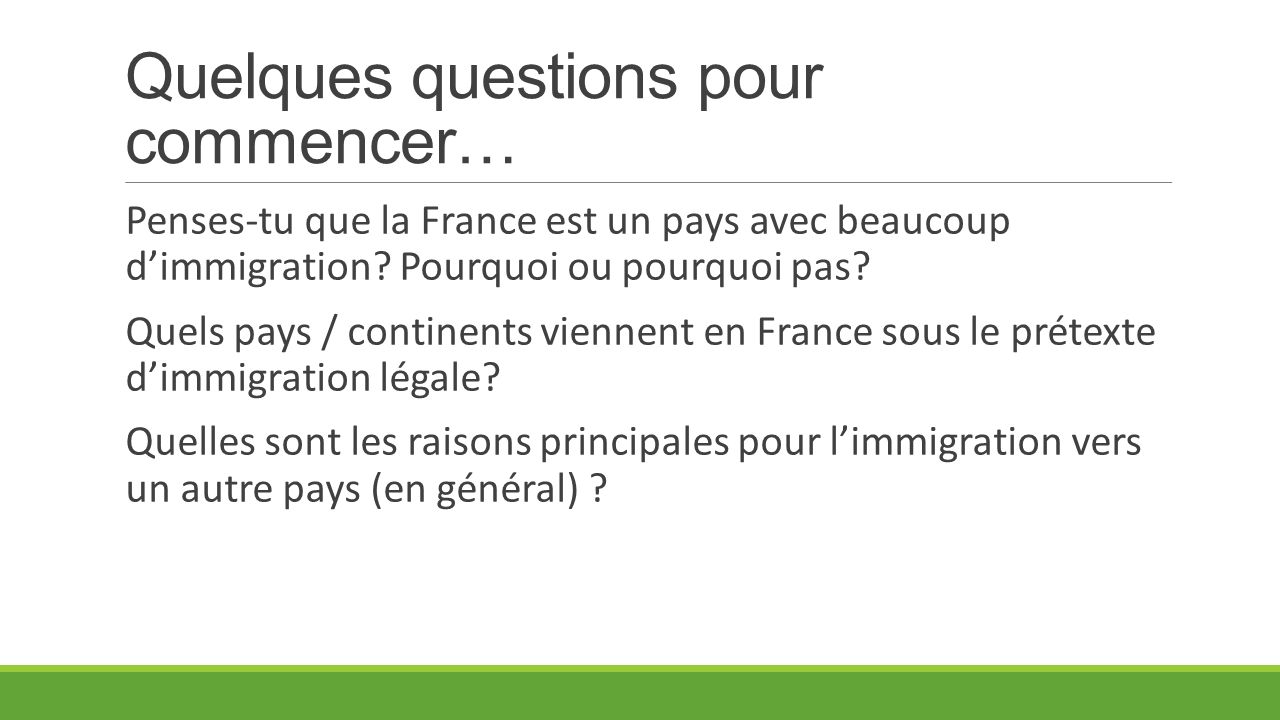 Quelques questions pour commencer… Penses-tu que la France est un pays avec beaucoup d’immigration.