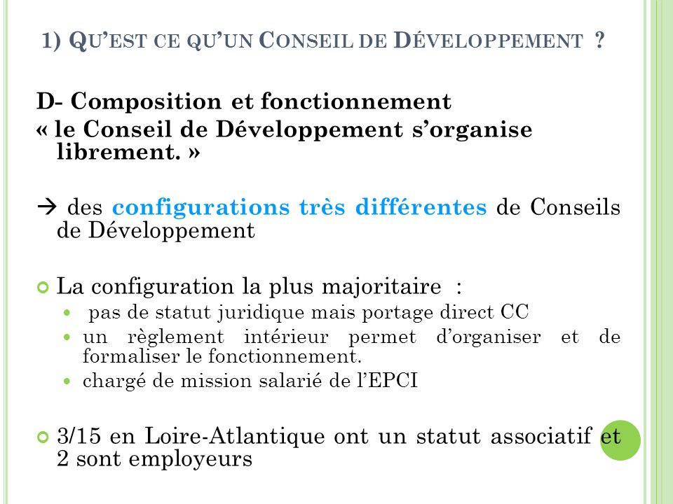D- Composition et fonctionnement « le Conseil de Développement s’organise librement.