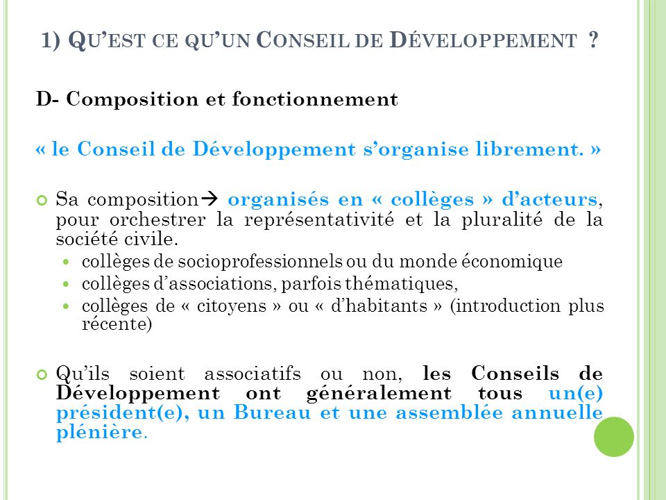 D- Composition et fonctionnement « le Conseil de Développement s’organise librement.