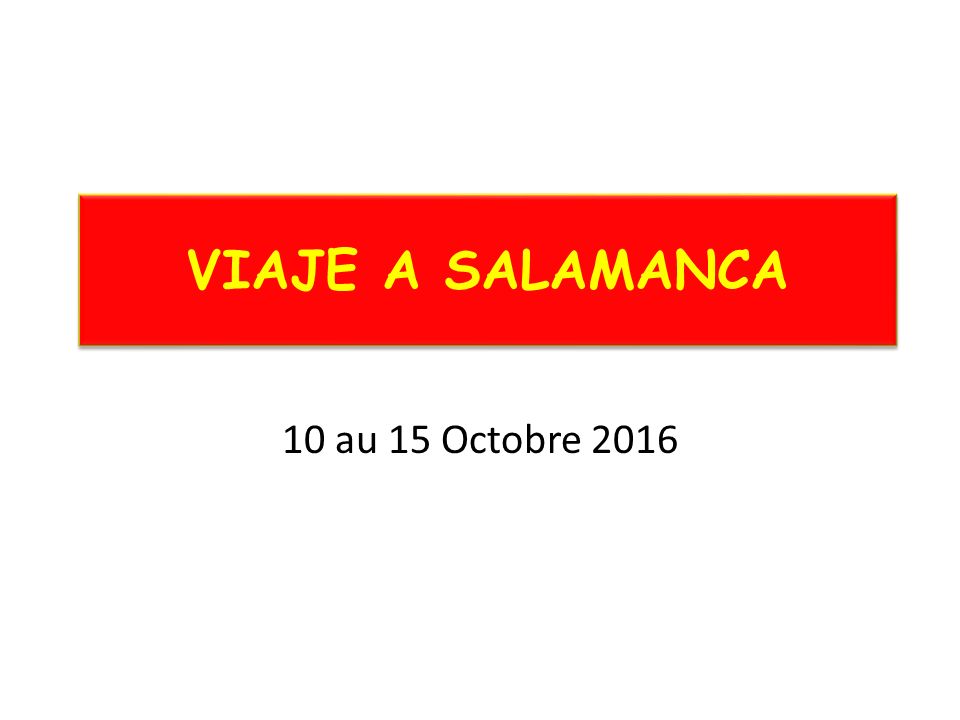 VIAJE A SALAMANCA 10 au 15 Octobre 2016