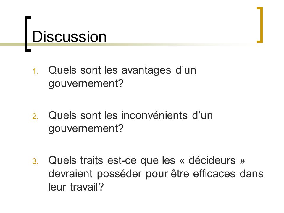 Discussion 1. Quels sont les avantages d’un gouvernement.