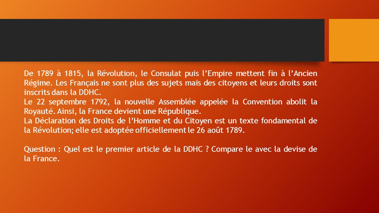 De 1789 à 1815, la Révolution, le Consulat puis l’Empire mettent fin à l’Ancien Régime.