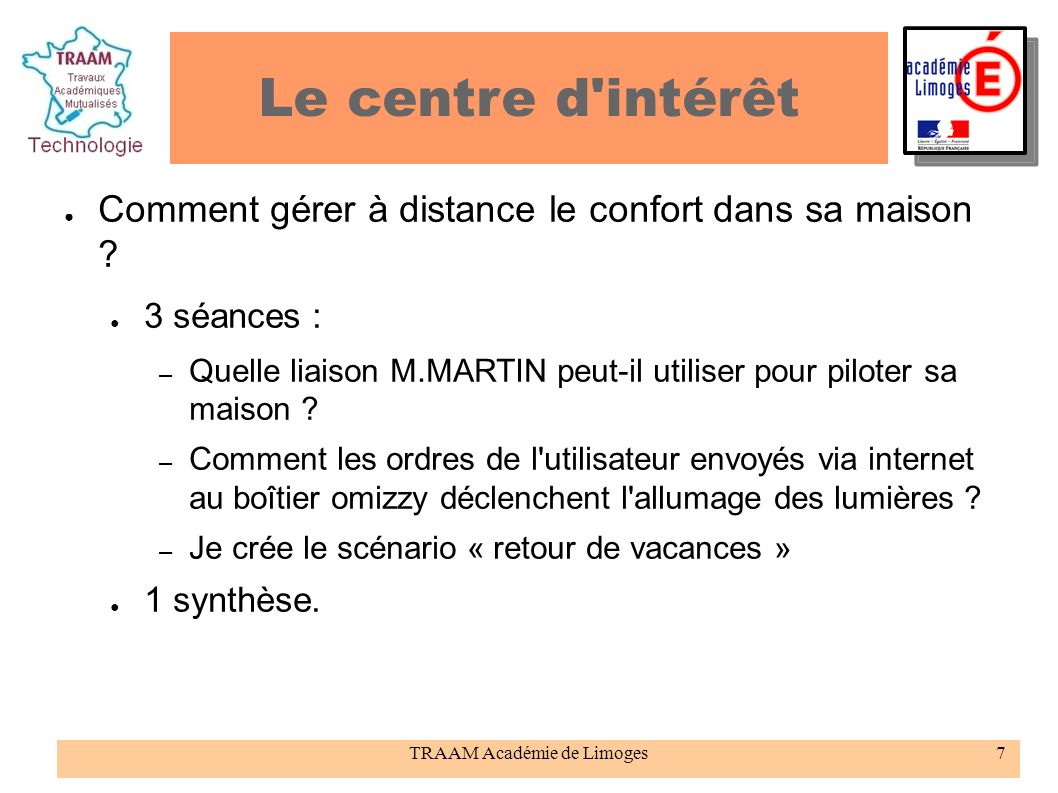 TRAAM Académie de Limoges7 Le centre d intérêt ● Comment gérer à distance le confort dans sa maison .