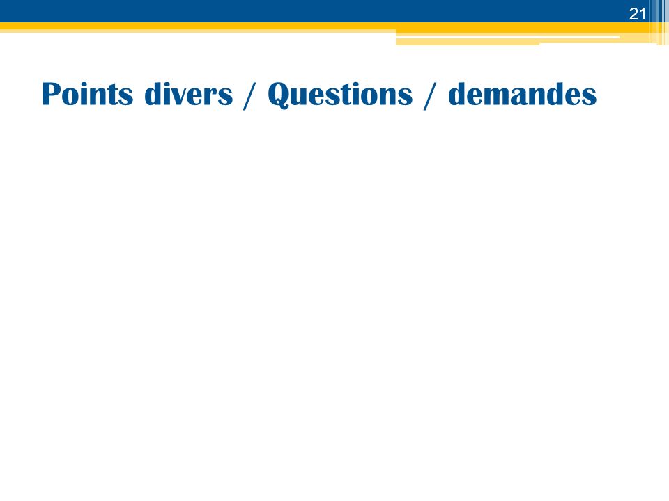 Points divers / Questions / demandes 21