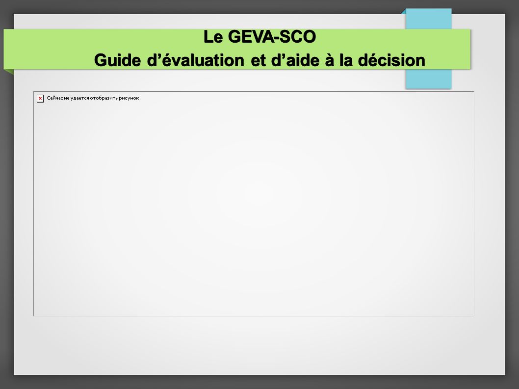 Le GEVA-SCO Guide d’évaluation et d’aide à la décision
