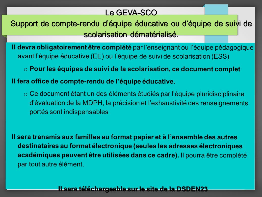 Le GEVA-SCO Support de compte-rendu d’équipe éducative ou d’équipe de suivi de scolarisation dématérialisé.