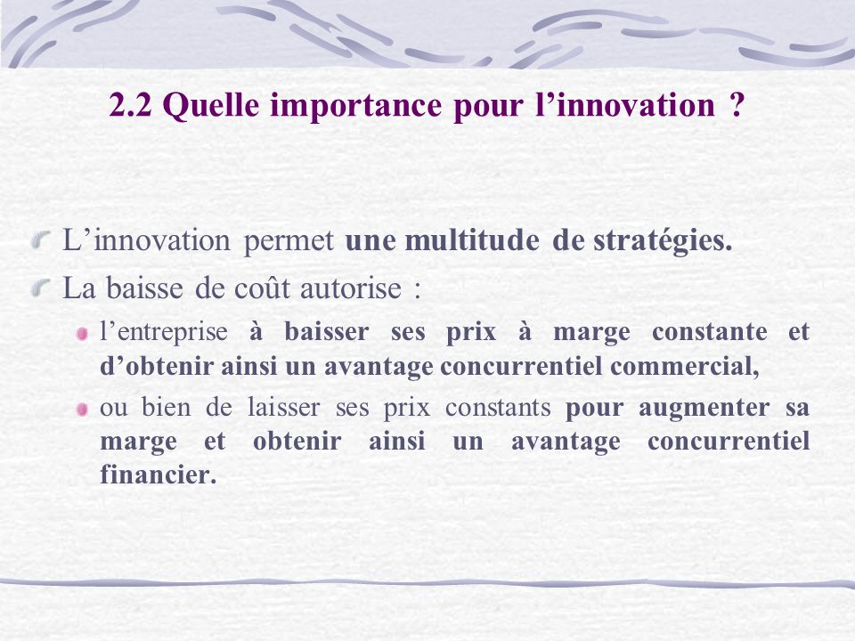 2.2 Quelle importance pour l’innovation . L’innovation permet une multitude de stratégies.