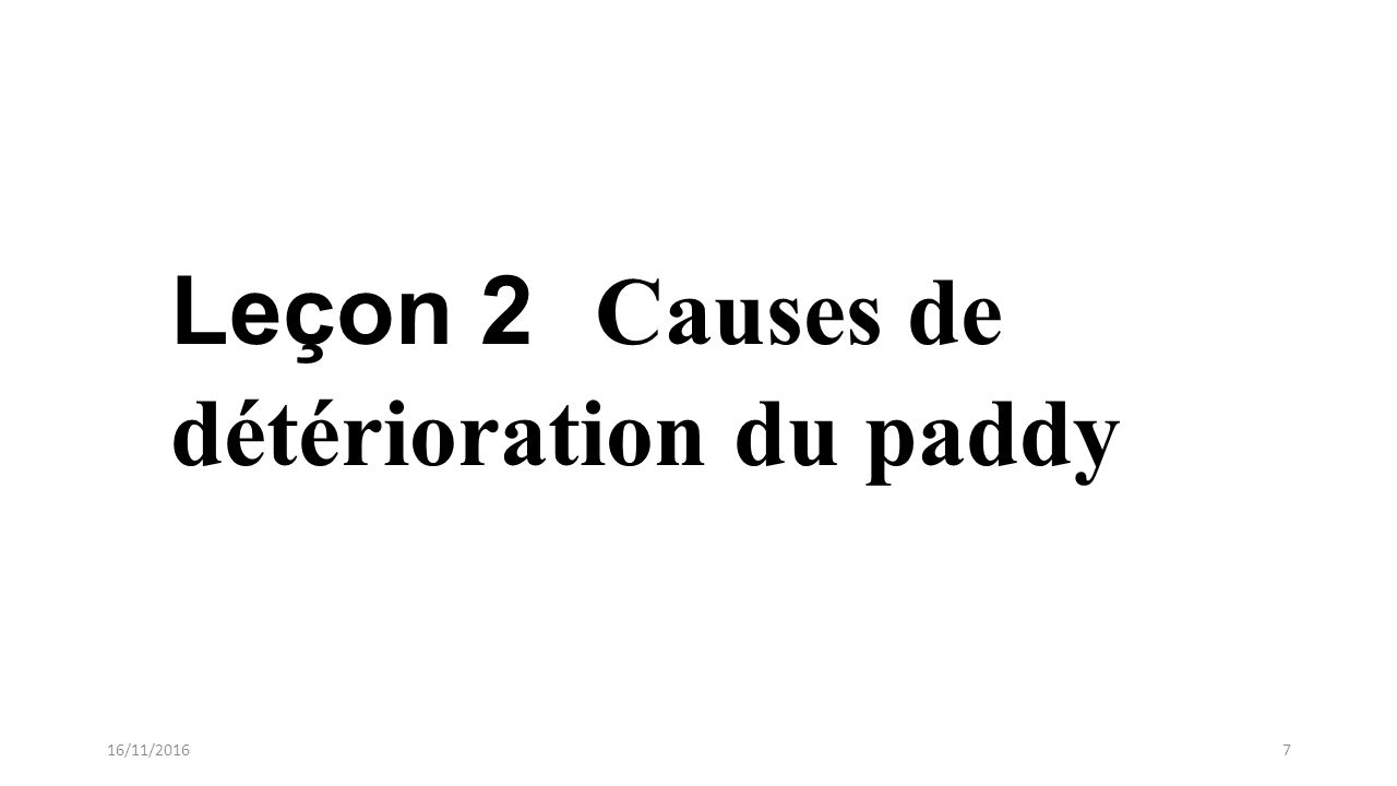 Leçon 2 Causes de détérioration du paddy 16/11/20167