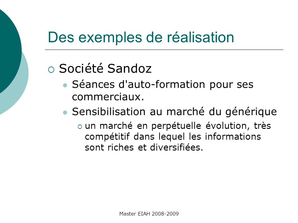 Des exemples de réalisation Société Sandoz Séances d auto-formation pour ses commerciaux.