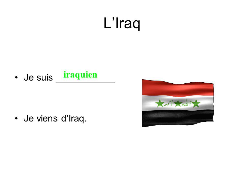 LIraq Je suis ___________ Je viens dIraq. iraquien