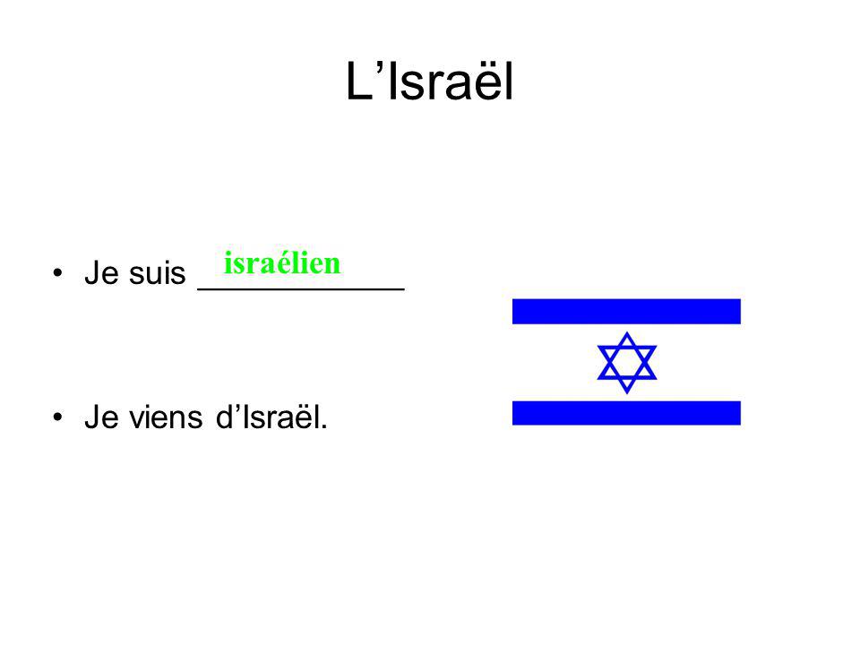 LIsraël Je suis ___________ Je viens dIsraël. israélien