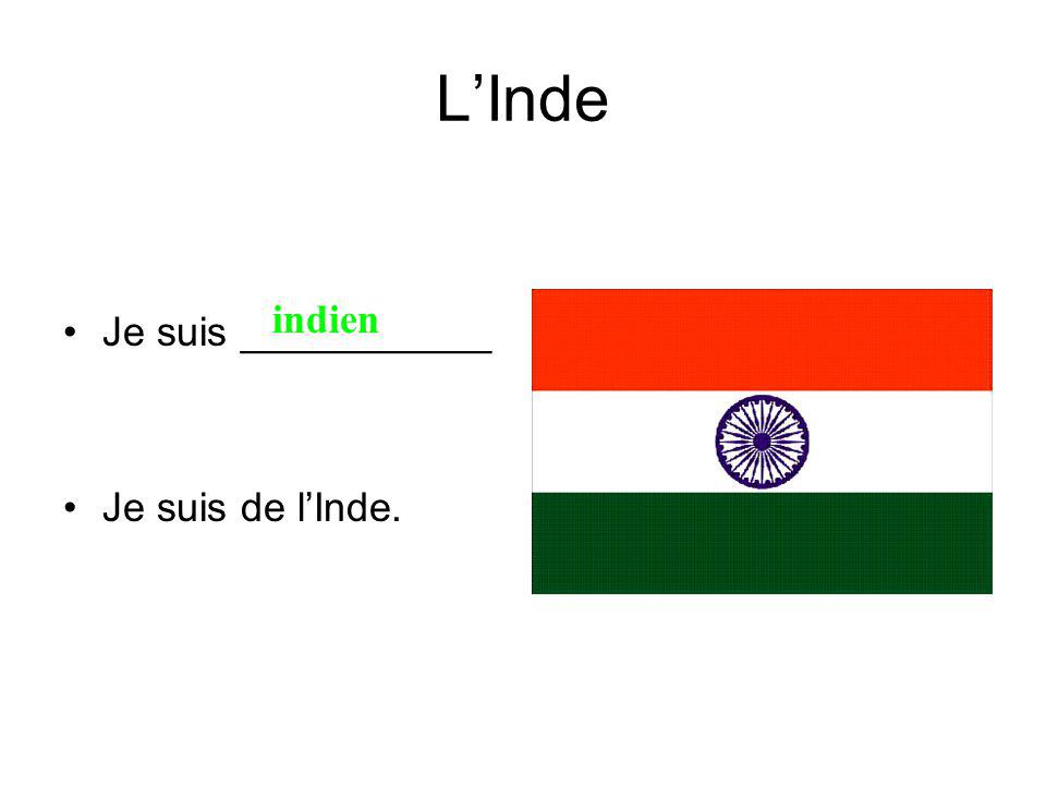 LInde Je suis ___________ Je suis de lInde. indien