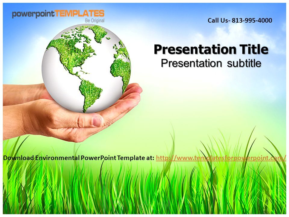 Presentation Title Presentation subtitle Download Environmental PowerPoint Template at:   Call Us