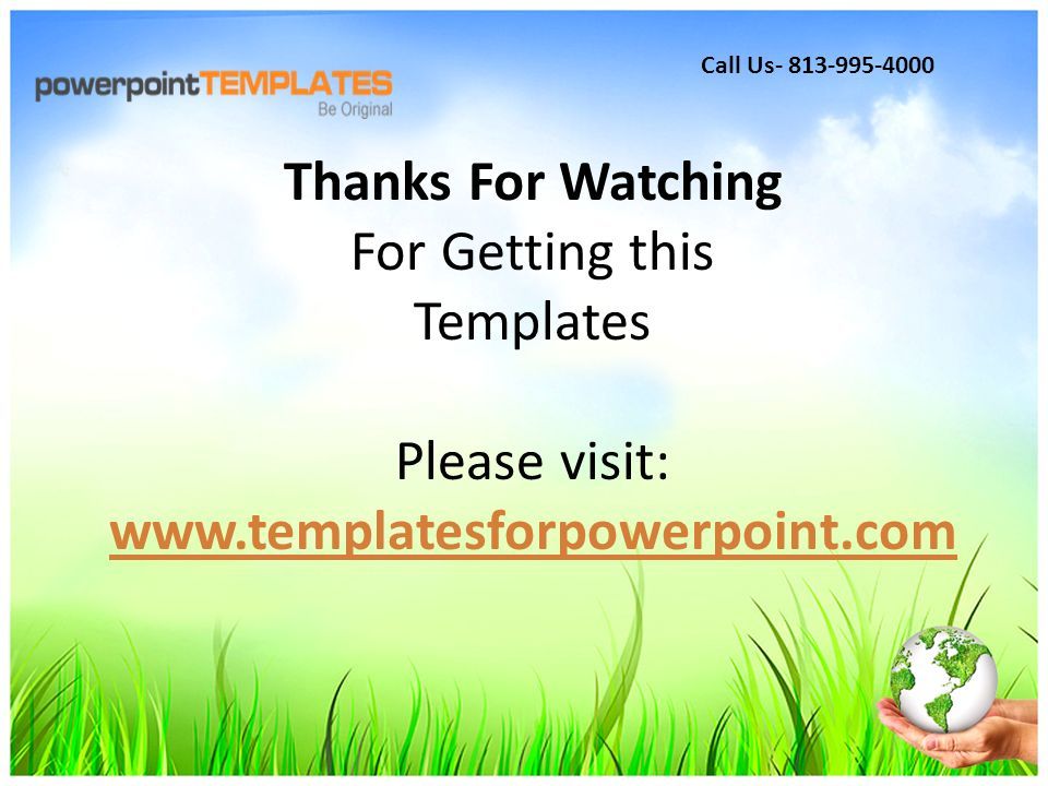 Thanks For Watching For Getting this Templates Please visit:   Call Us