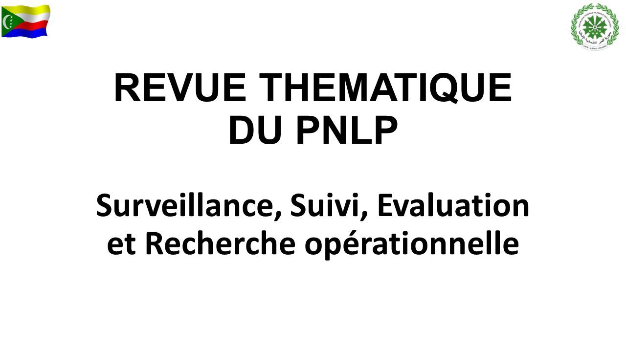 REVUE THEMATIQUE DU PNLP Surveillance, Suivi, Evaluation et Recherche opérationnelle