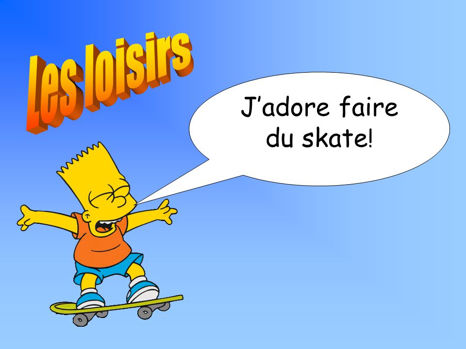Jadore faire du skate !