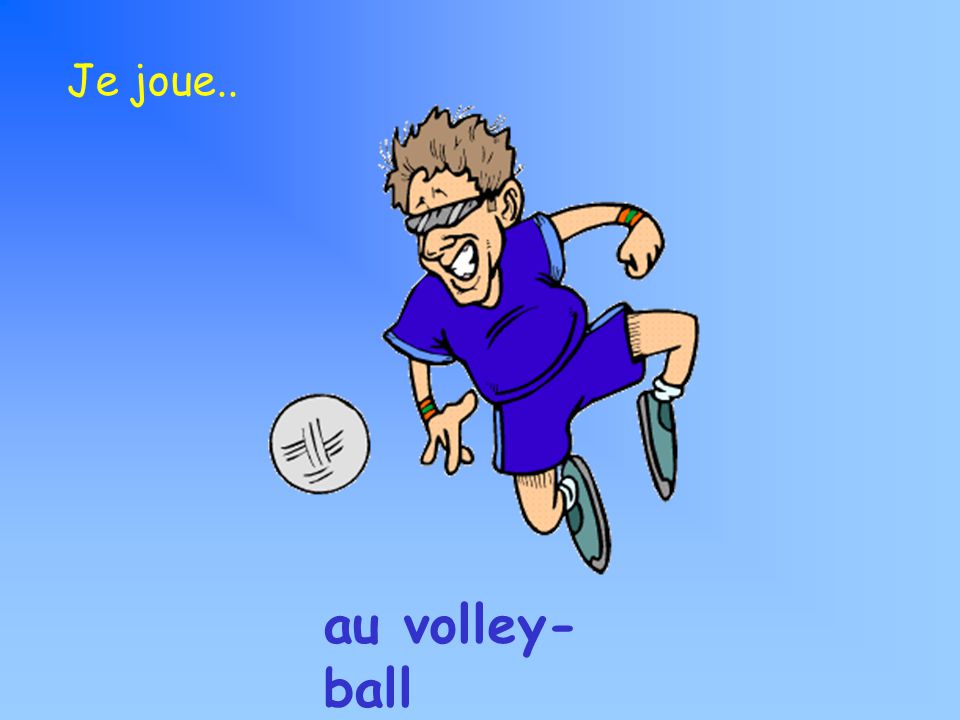 Je joue.. au volley- ball