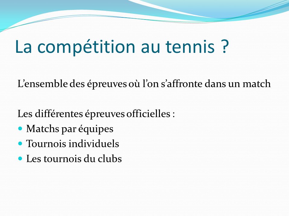 La compétition au tennis .