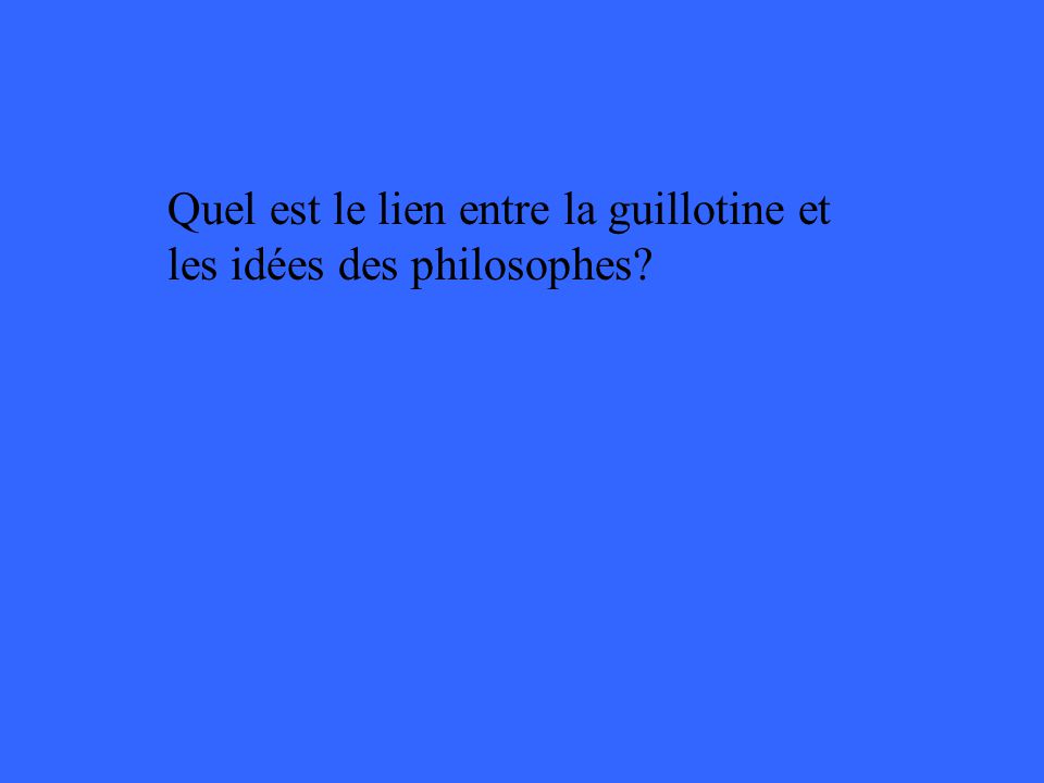Quel est le lien entre la guillotine et les idées des philosophes