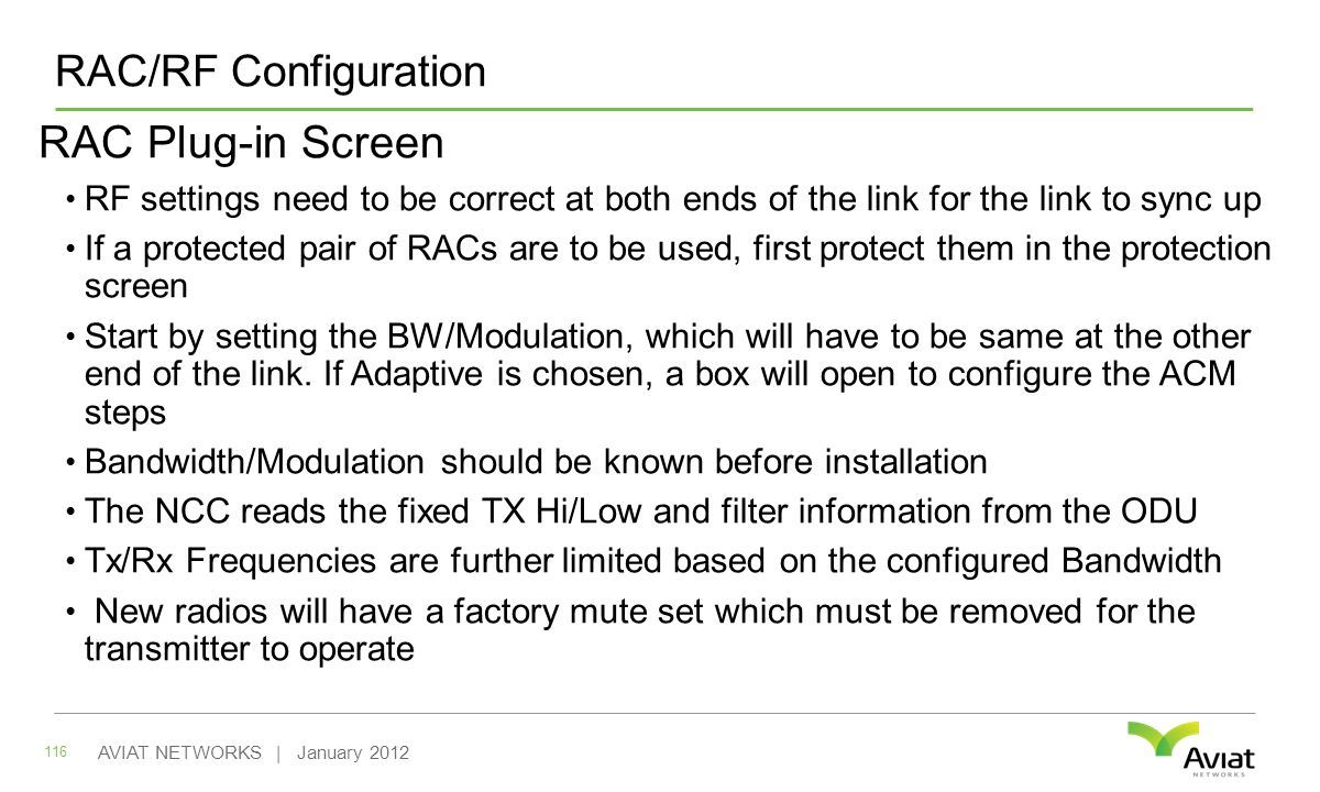 RAC/RF Configuration RAC Plug-in Screen RF settings need to be correct at both ends of the link for the link to sync up If a protected pair of RACs are to be used, first protect them in the protection screen Start by setting the BW/Modulation, which will have to be same at the other end of the link.