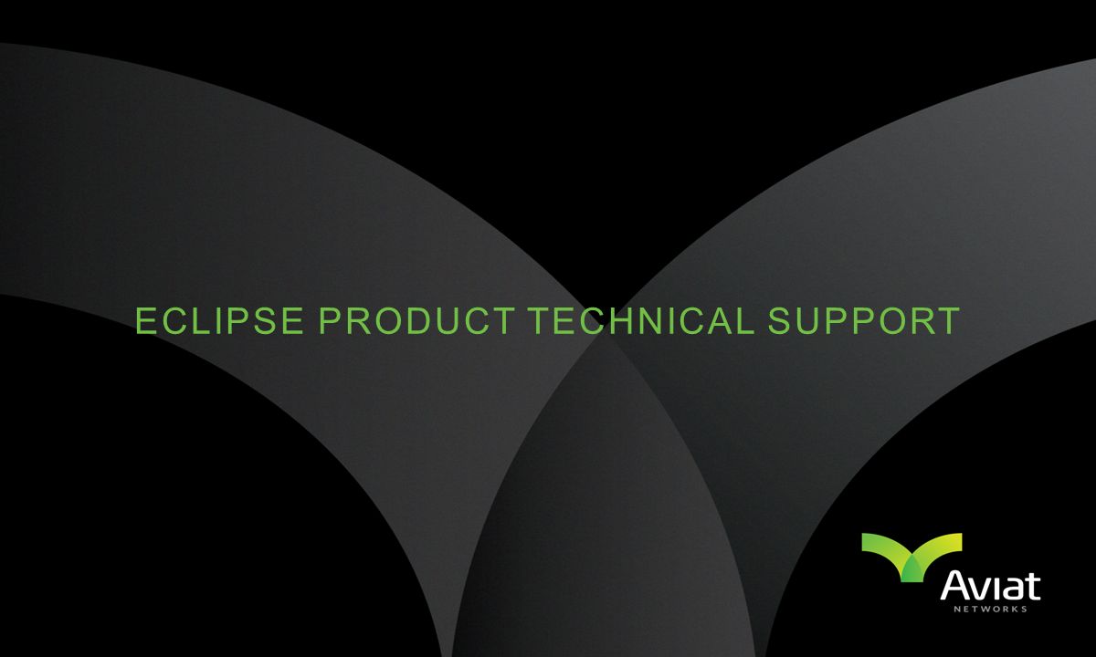ECLIPSE PRODUCT TECHNICAL SUPPORT