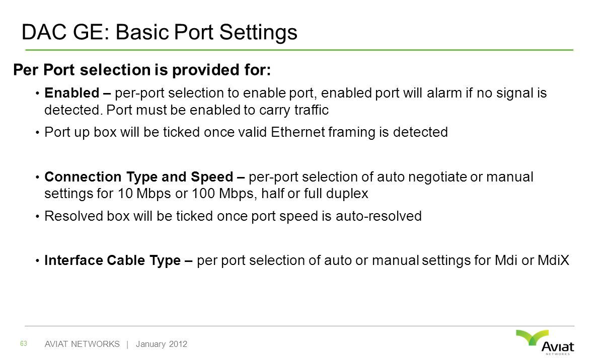 DAC GE: Basic Port Settings Per Port selection is provided for: Enabled – per-port selection to enable port, enabled port will alarm if no signal is detected.
