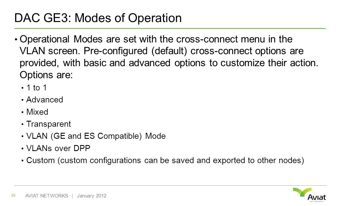 DAC GE3: Modes of Operation Operational Modes are set with the cross-connect menu in the VLAN screen.