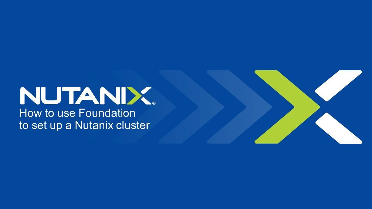 How to use Foundation to set up a Nutanix cluster