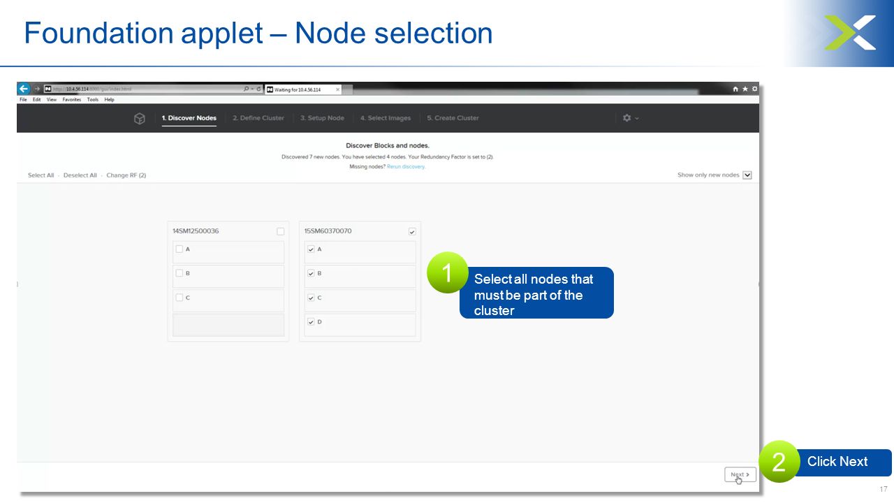 Foundation applet – Node selection 17 Select all nodes that must be part of the cluster 1 Click Next 2