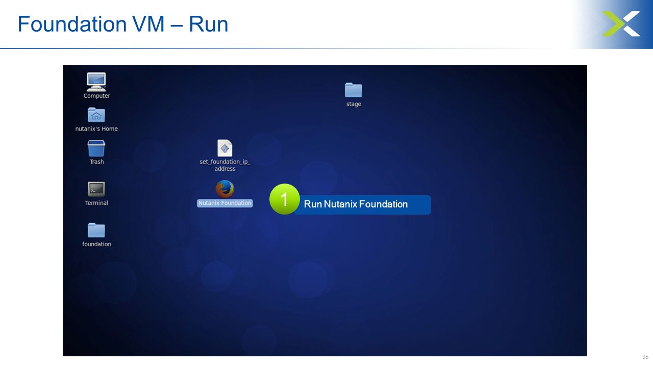 35 Foundation VM – Run Run Nutanix Foundation 1