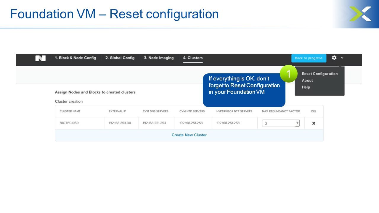 Foundation VM – Reset configuration If everything is OK, don’t forget to Reset Configuration in your Foundation VM 1