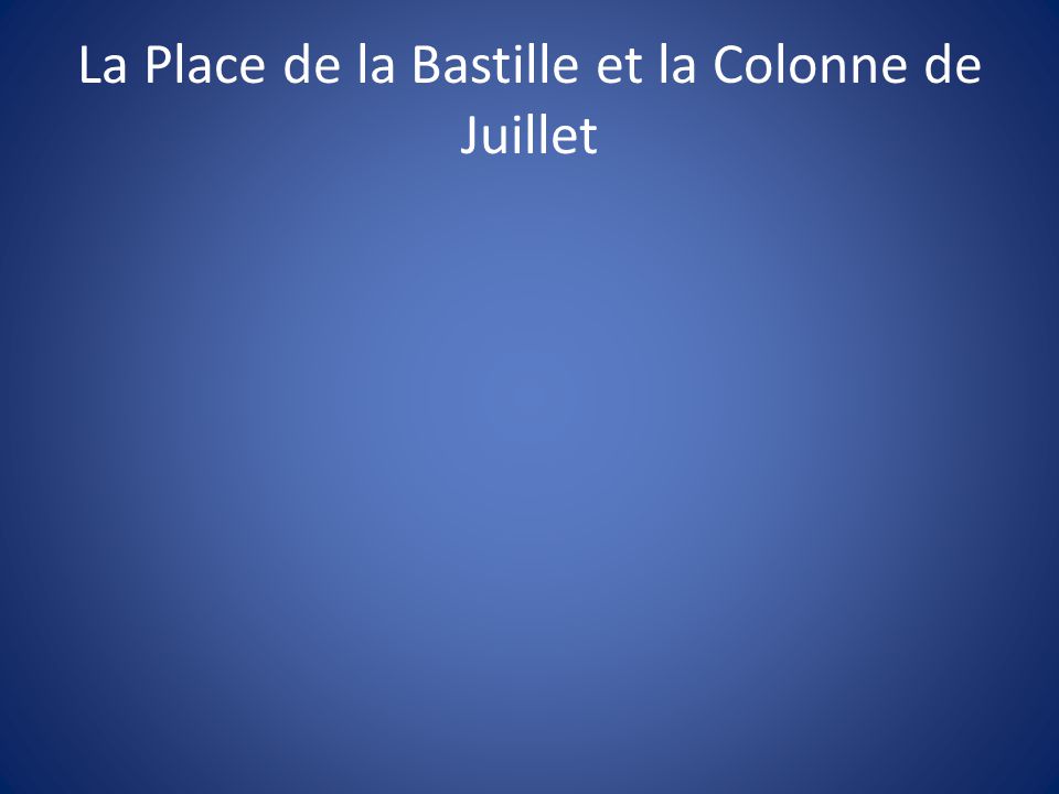La Place de la Bastille et la Colonne de Juillet