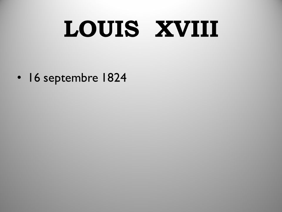 LOUIS XVIII 16 septembre 1824