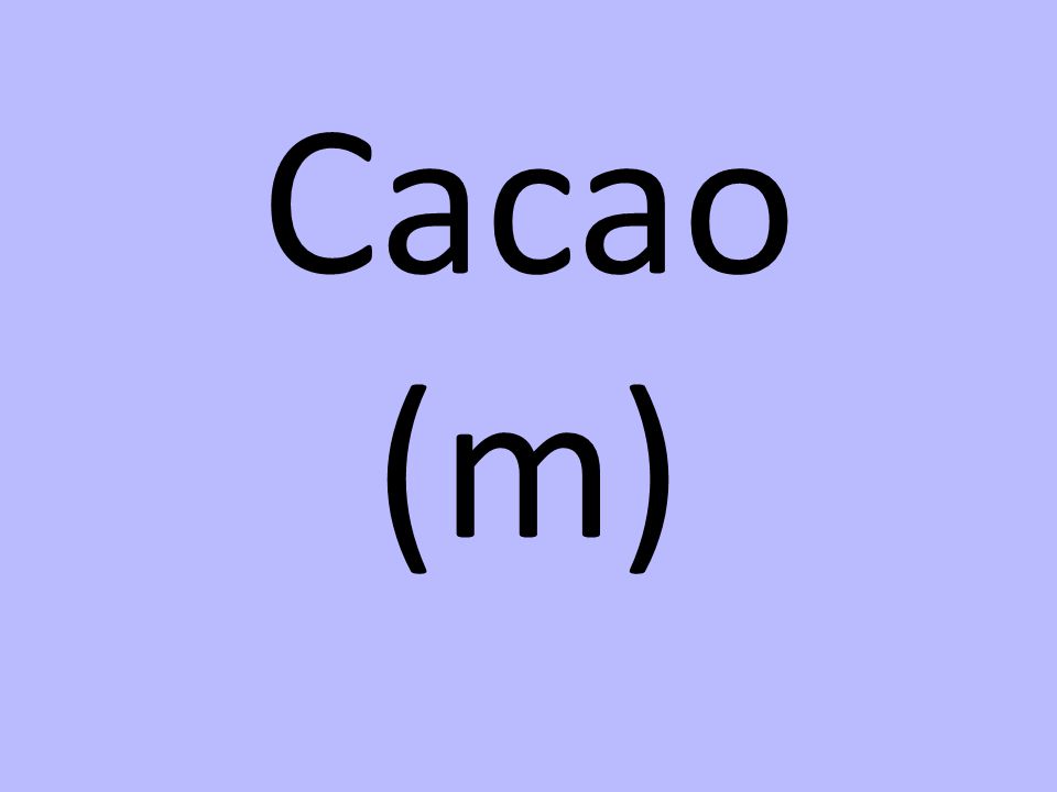 Cacao (m)
