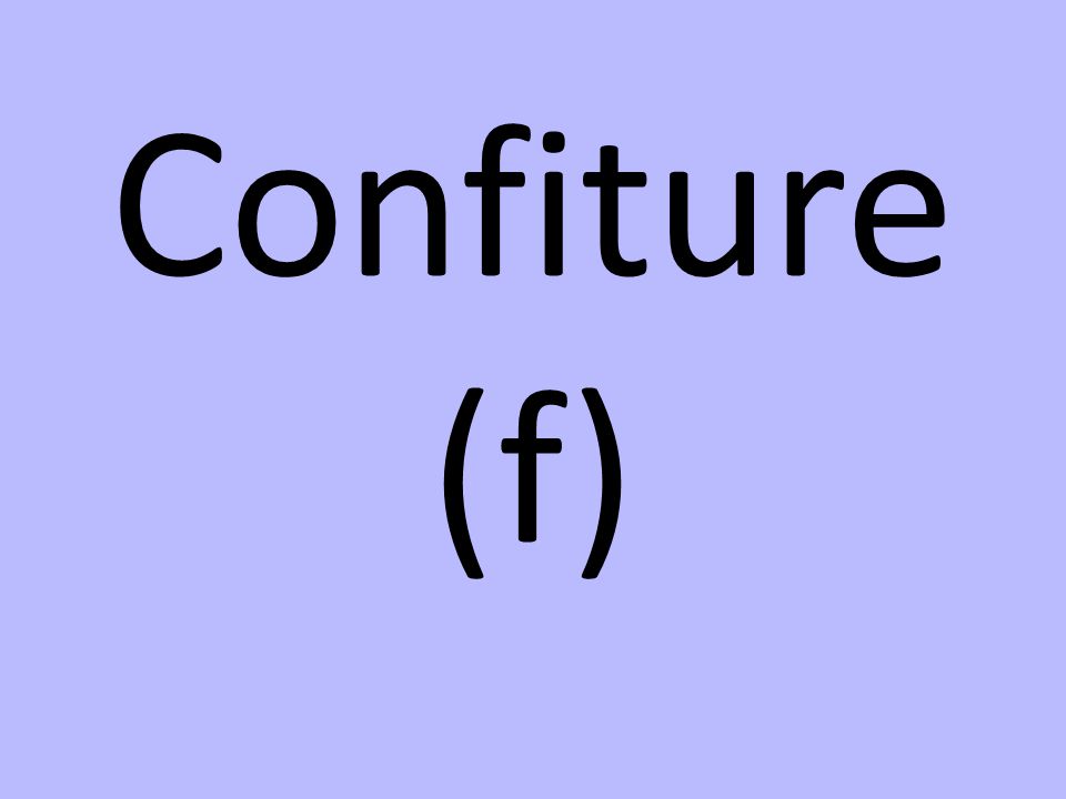 Confiture (f)