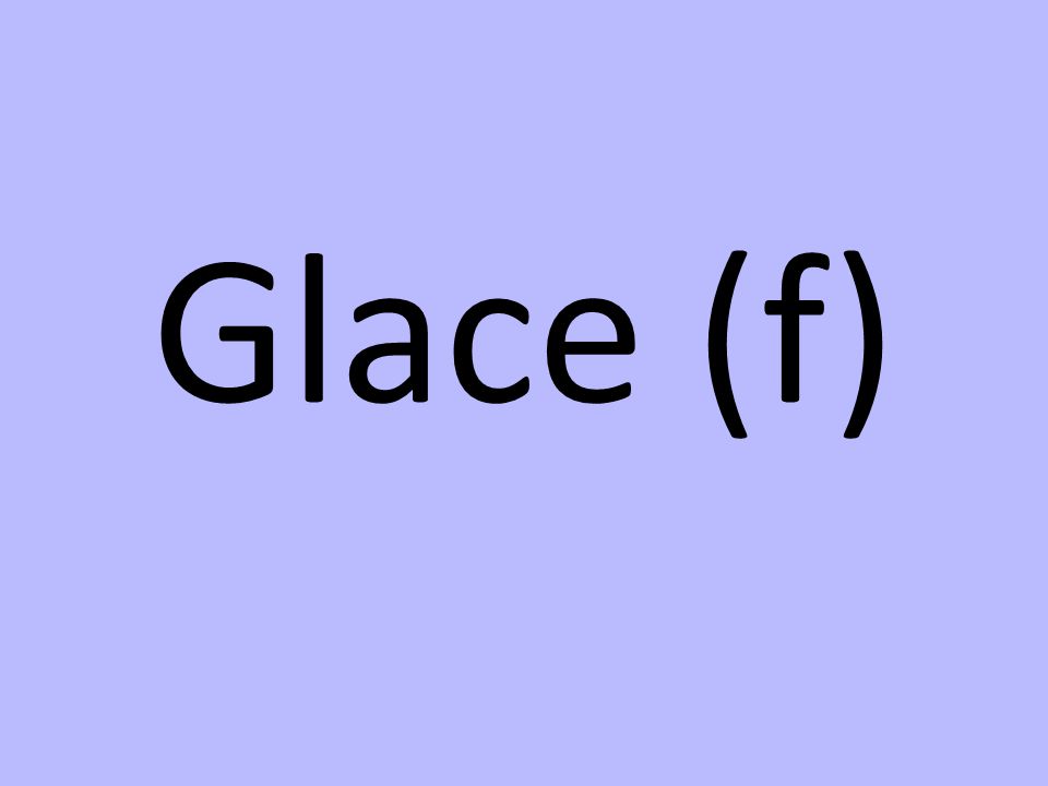 Glace (f)