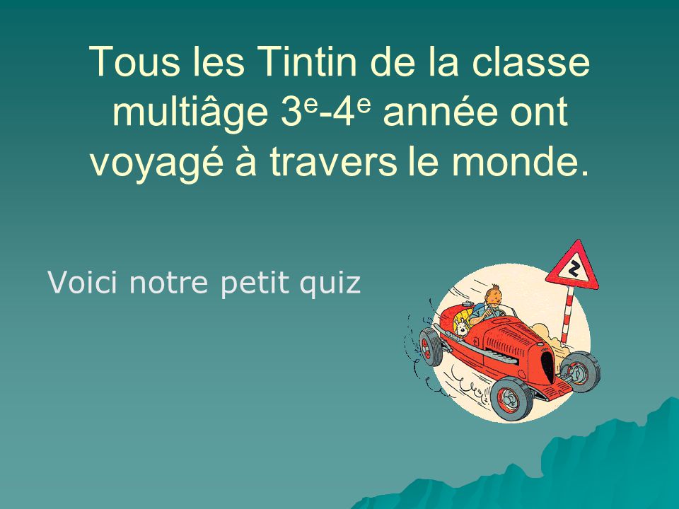 Tous les Tintin de la classe multiâge 3 e -4 e année ont voyagé à travers le monde.