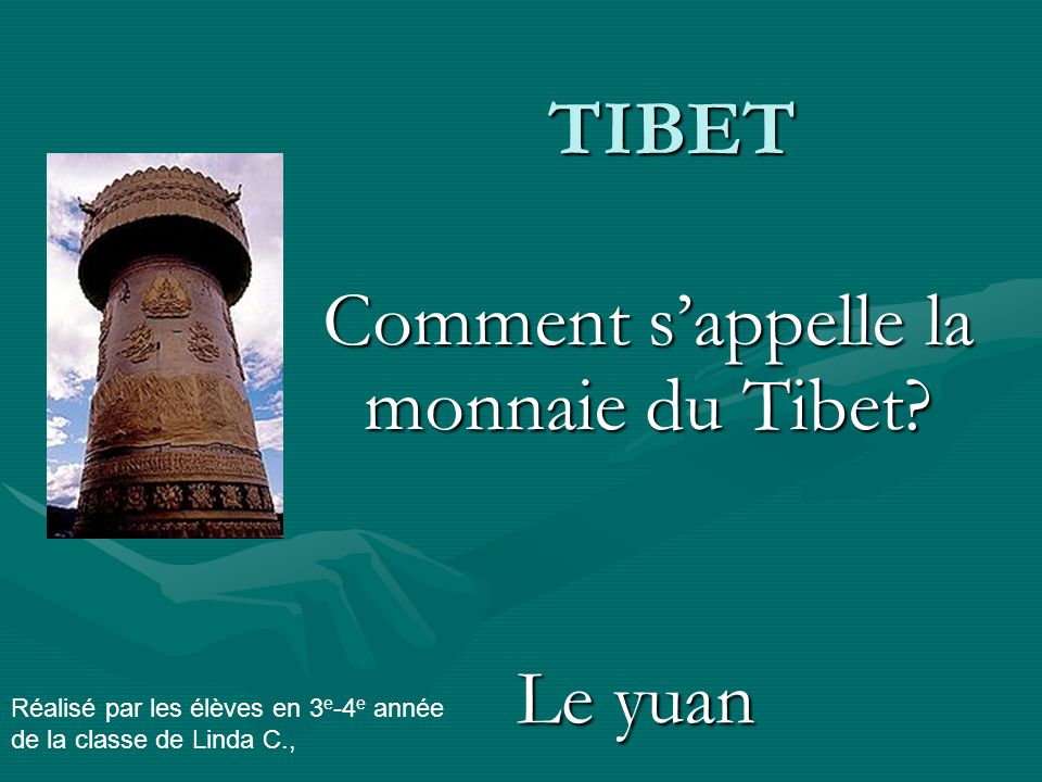TIBET Comment s’appelle la monnaie du Tibet.