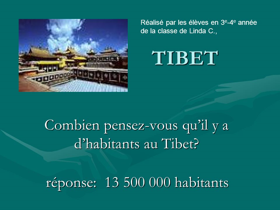 TIBET Combien pensez-vous qu’il y a d’habitants au Tibet.