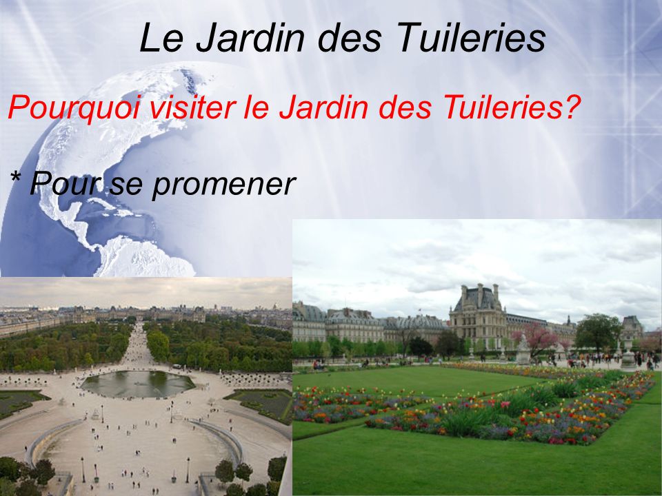 Le Jardin des Tuileries * Pour se promener Pourquoi visiter le Jardin des Tuileries