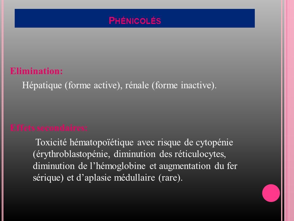 P HÉNICOLÉS Elimination: Hépatique (forme active), rénale (forme inactive).
