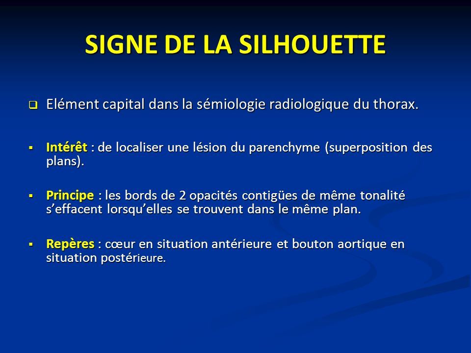 SIGNE DE LA SILHOUETTE  Elément capital dans la sémiologie radiologique du thorax.