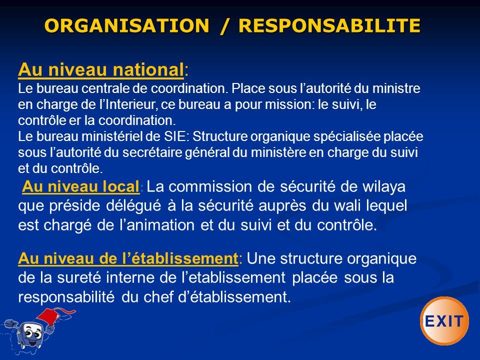 ORGANISATION / RESPONSABILITE Au niveau national: Le bureau centrale de coordination.