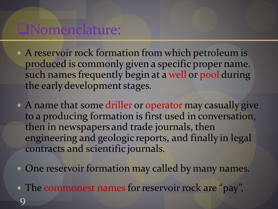  Nomenclature: A reservoir rock formation from which petroleum is produced is commonly given a specific proper name.