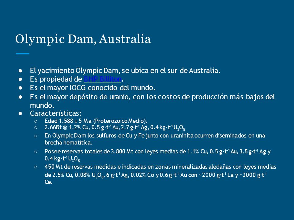 Olympic Dam, Australia ● El yacimiento Olympic Dam, se ubica en el sur de Australia.